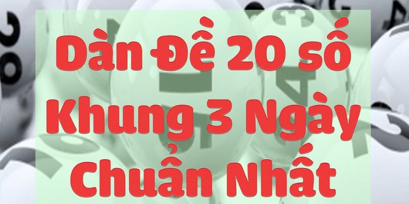 Giới thiệu về phương pháp nuôi dàn đề 20 số khung 3 ngày