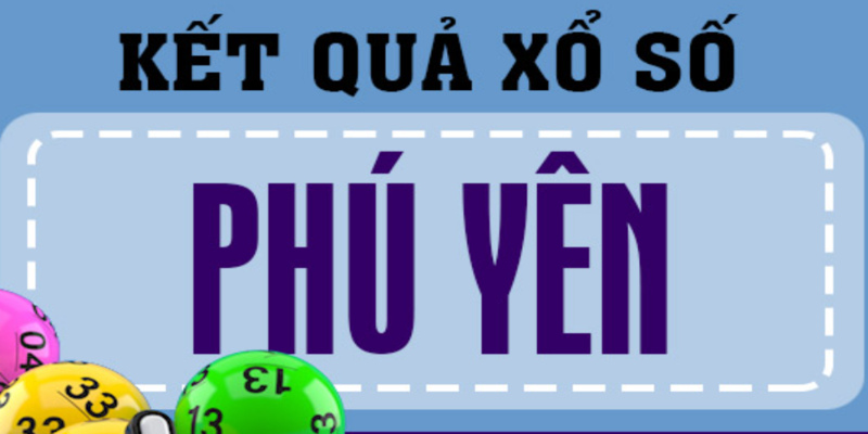 Kết quả xổ số Phú Yên nằm trong hệ thống xổ số Miền Trung