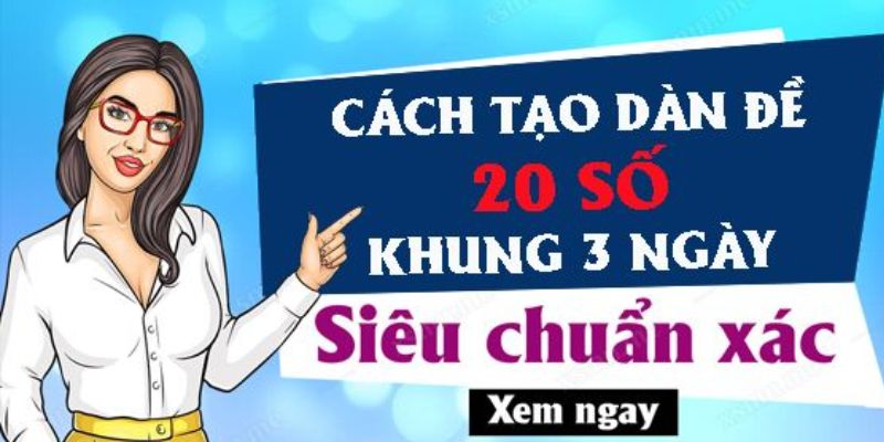 Nuôi dàn đề 20 số khung 3 ngày bất bại