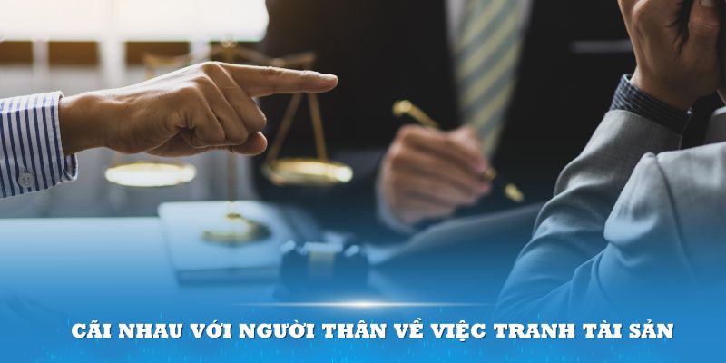 Nằm mơ thấy cãi nhau với người thân về việc tranh tài sản chính là điềm dữ