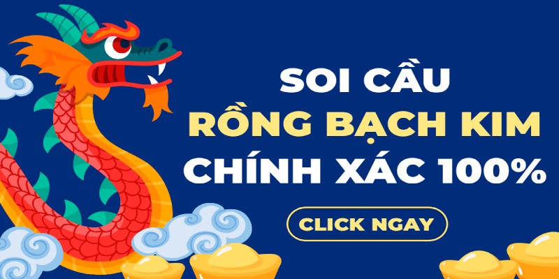 Soi cầu Rồng Bạch Kim bạc nhớ là phương pháp hay 