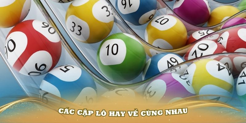 Thống kê các cặp lô hay về cùng nhau Rồng Bạch Kim chuẩn nhất