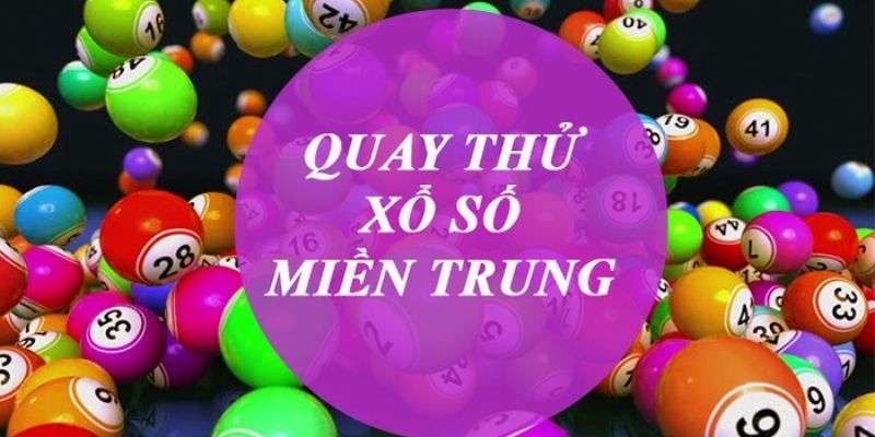 Quay thử xổ số miền Trung trong ngày 