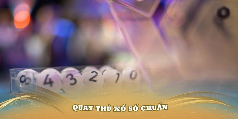 quay thử xổ số