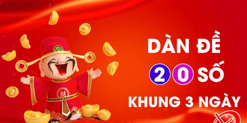 Dàn đề 20 số hôm nay và cơ chế hoạt động